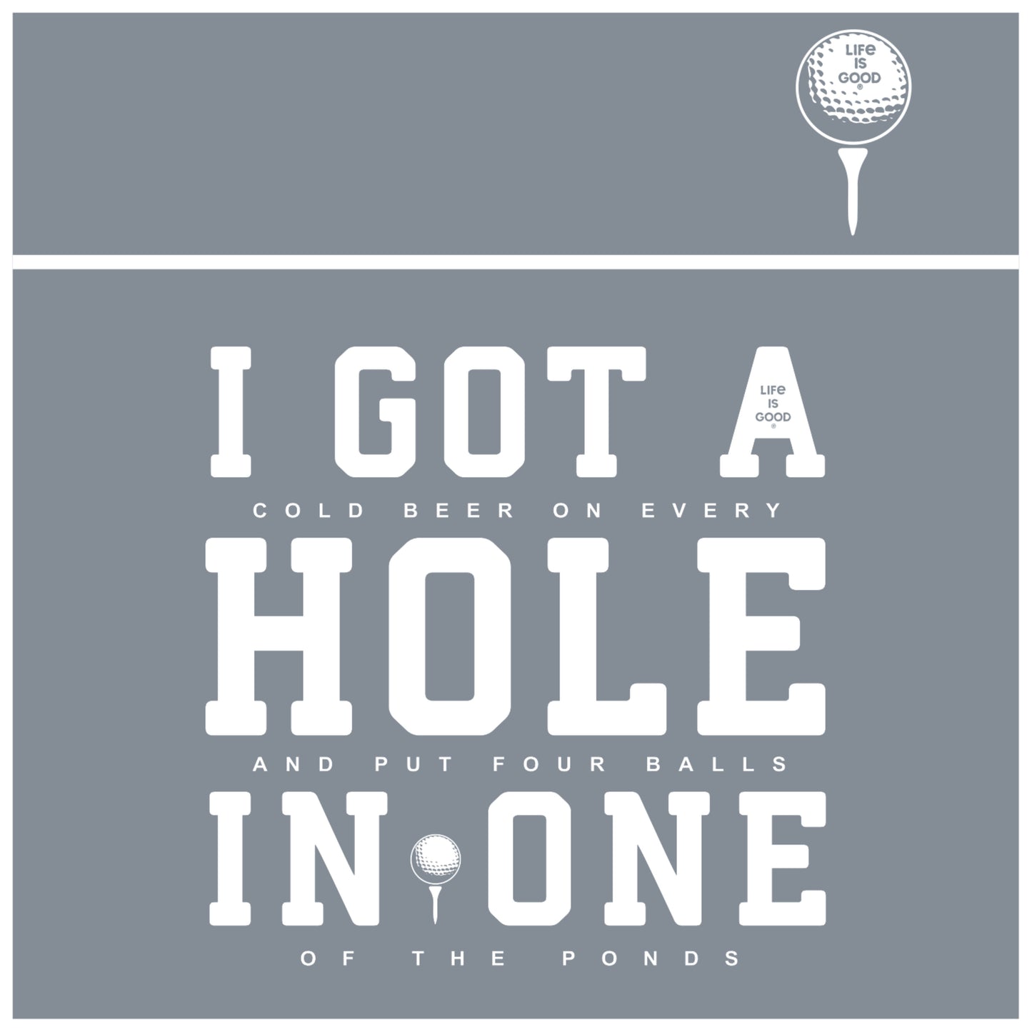 MEN'S I GOT A HOLE IN ONE CRUSHER TEE