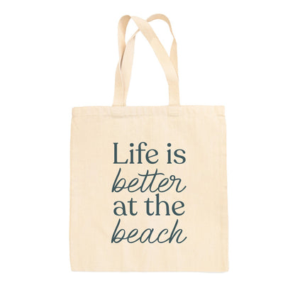 Life Is Better At The Beach Tote Bag